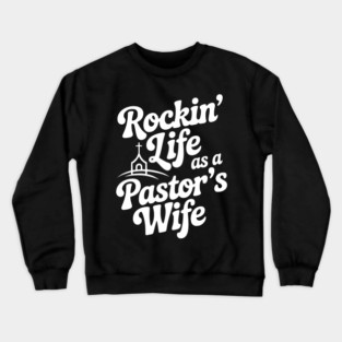 Rockin' Life as a Pastor's Wife Crewneck Sweatshirt