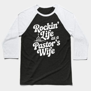 Rockin' Life as a Pastor's Wife Baseball T-Shirt