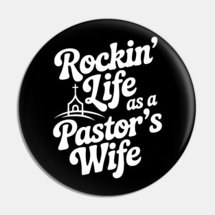Rockin' Life as a Pastor's Wife Pin