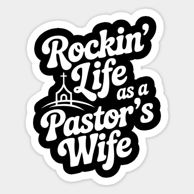 Rockin' Life as a Pastor's Wife Sticker by Frank Ring