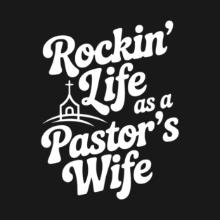 Rockin' Life as a Pastor's Wife T-Shirt