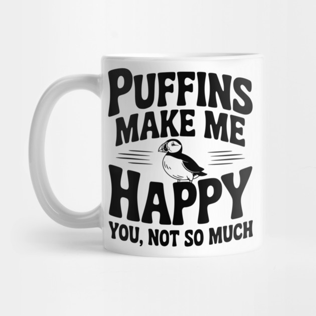 Puffins Make Me Happy You, Not So Much by Frank Ring