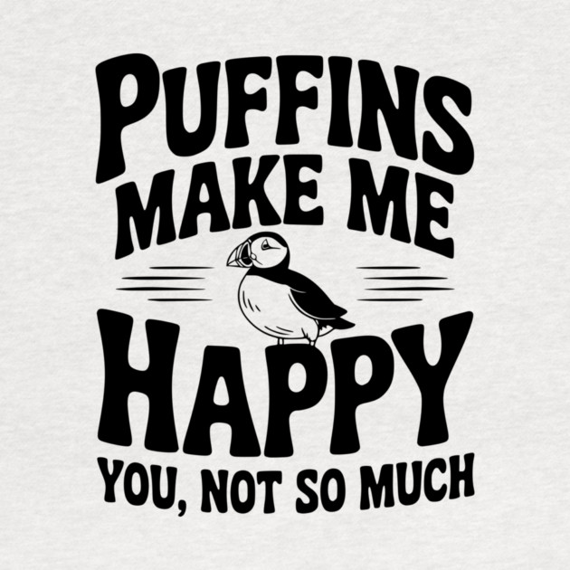 Puffins Make Me Happy You, Not So Much by Frank Ring
