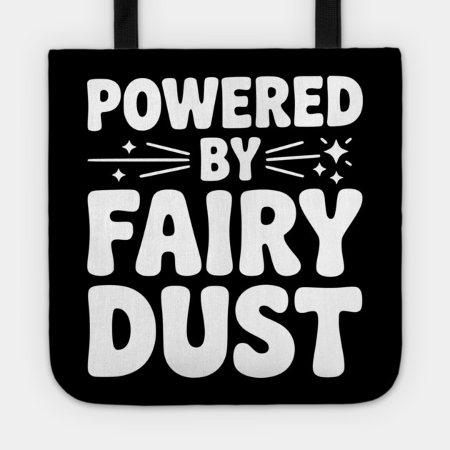 Powered by Fairy Dust Tote by Frank Ring