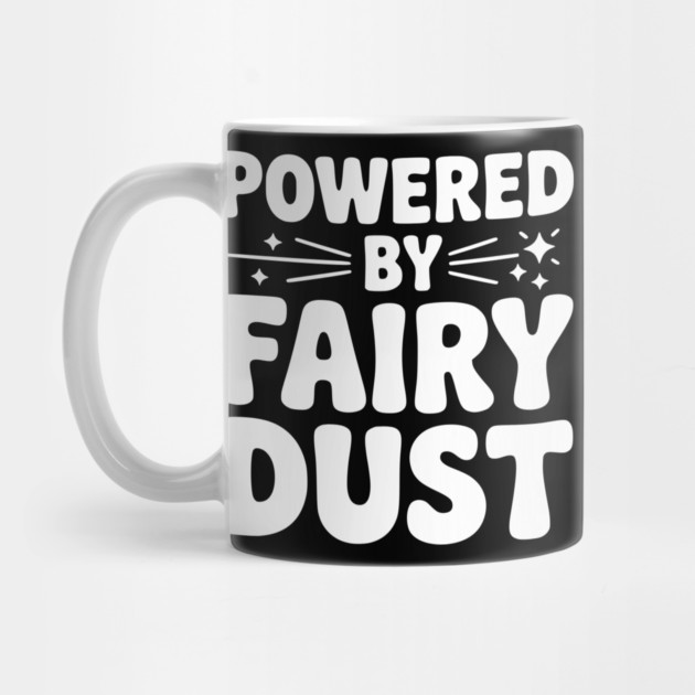 Powered by Fairy Dust by Frank Ring