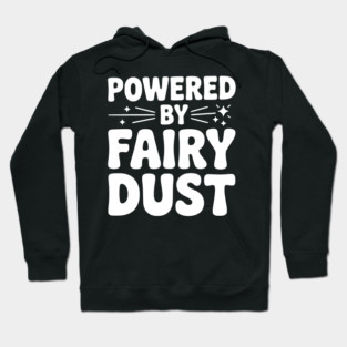 Powered by Fairy Dust Hoodie