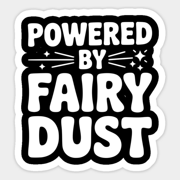 Powered by Fairy Dust Magnet by Frank Ring