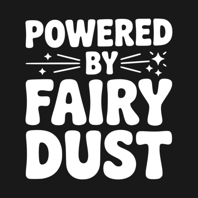 Powered by Fairy Dust by Frank Ring