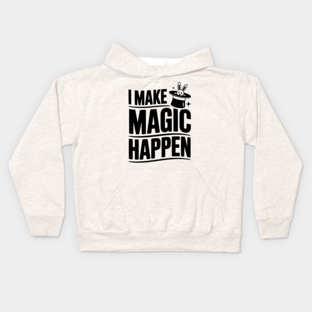 I Make Magic Happen Kids Hoodie by Frank Ring