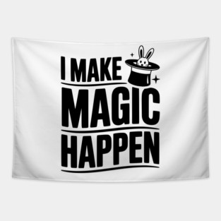 I Make Magic Happen Tapestry