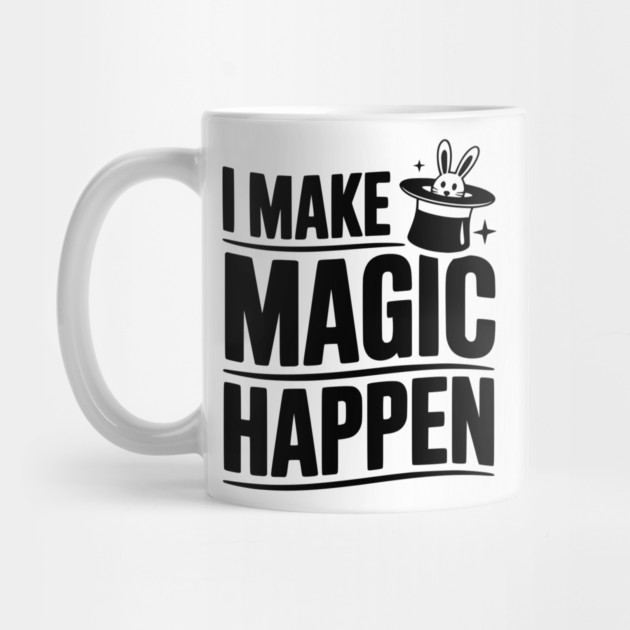 I Make Magic Happen by Frank Ring