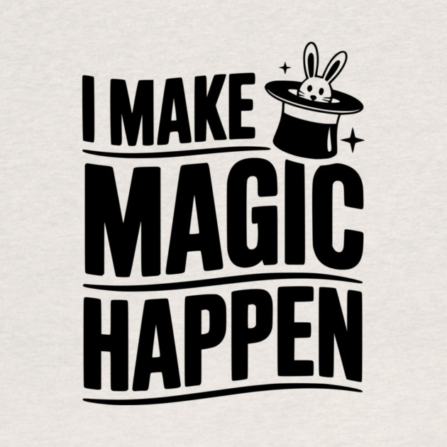 I Make Magic Happen by Frank Ring