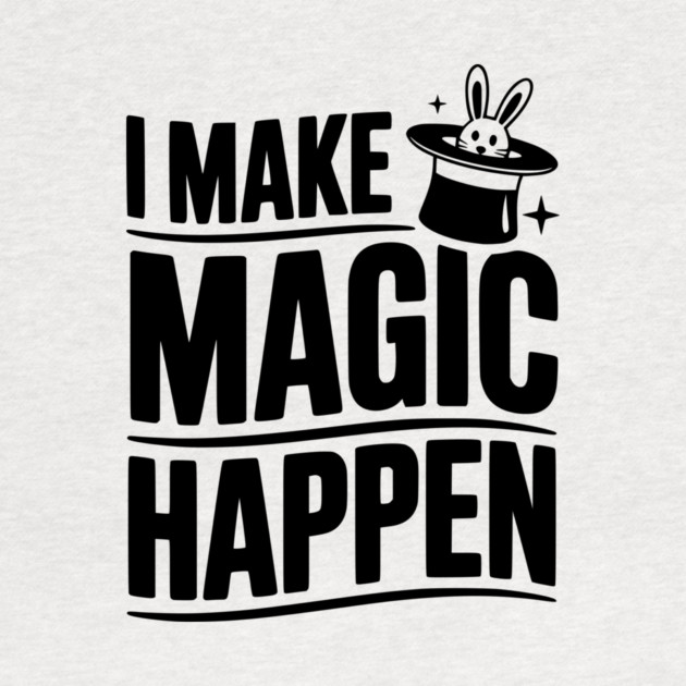 I Make Magic Happen by Frank Ring