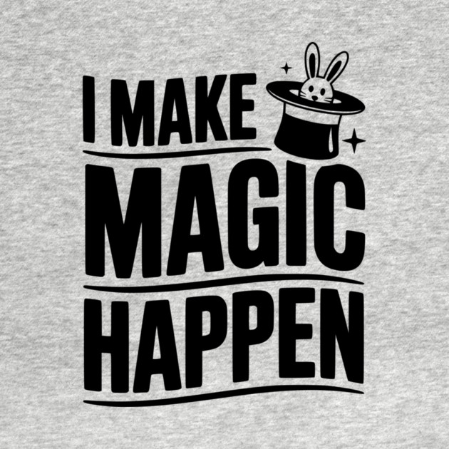 I Make Magic Happen by Frank Ring