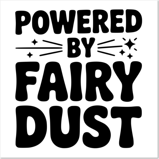 Powered by Fairy Dust Wall Art by Frank Ring