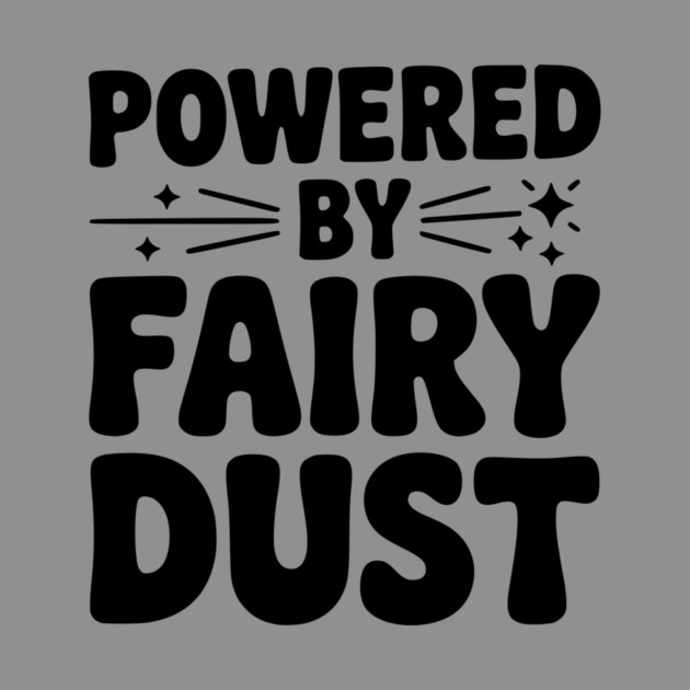 Powered by Fairy Dust by Frank Ring