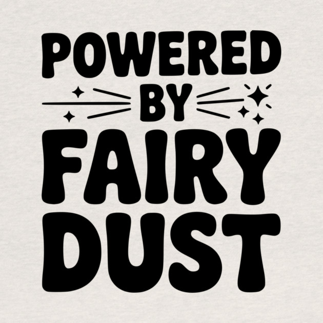 Powered by Fairy Dust by Frank Ring