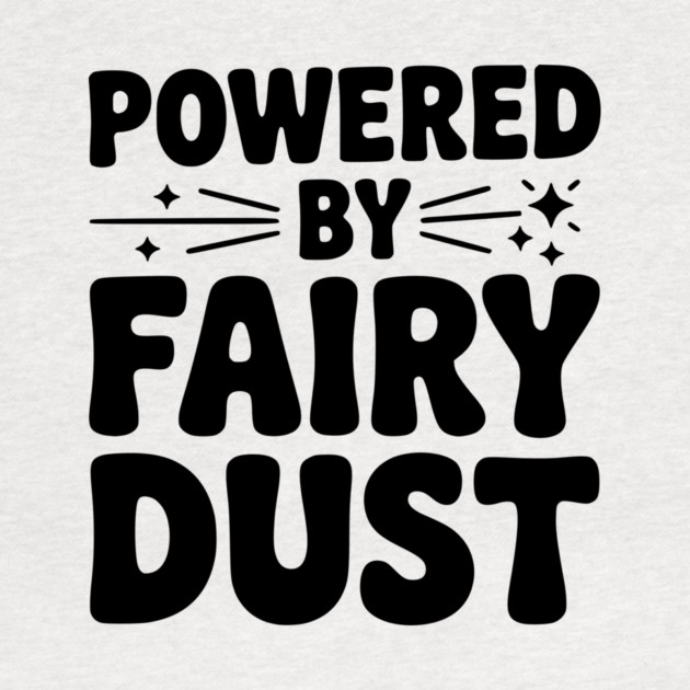 Powered by Fairy Dust by Frank Ring