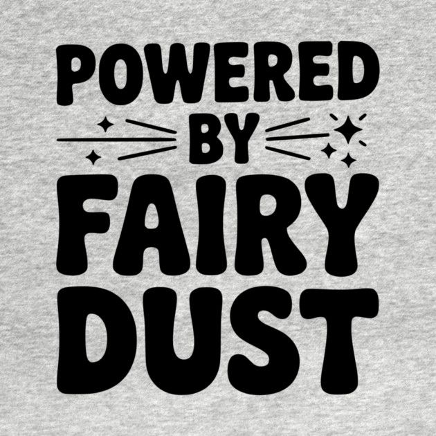 Powered by Fairy Dust by Frank Ring