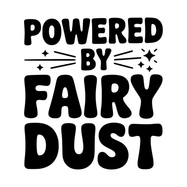 Powered by Fairy Dust by Frank Ring