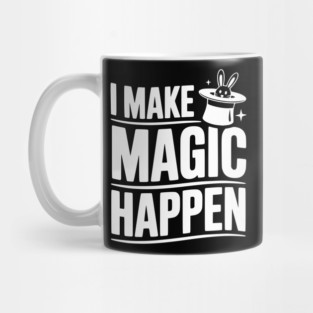 I Make Magic Happen Mug