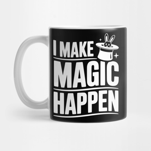 I Make Magic Happen by Frank Ring