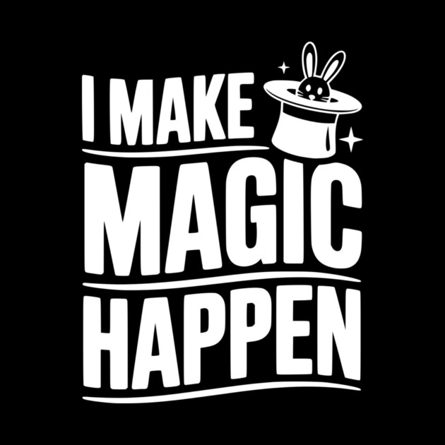 I Make Magic Happen by Frank Ring