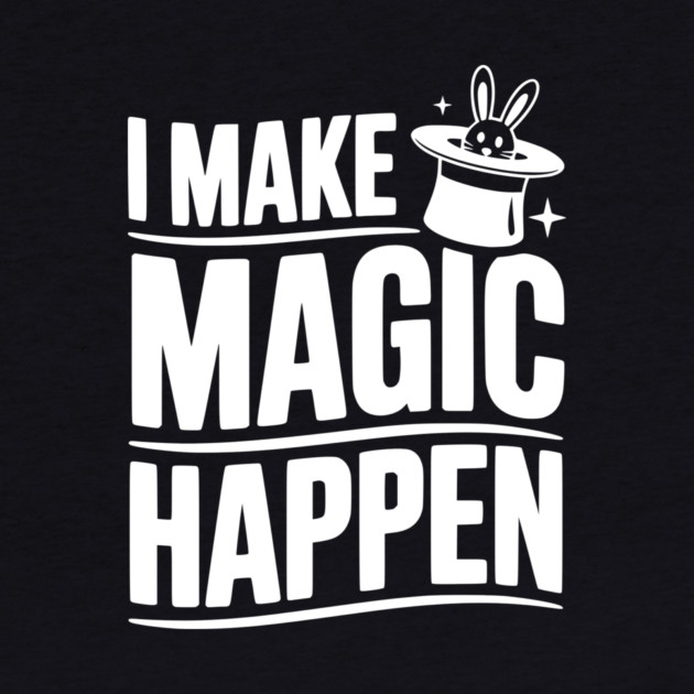 I Make Magic Happen by Frank Ring
