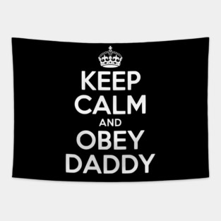 Keep Calm and Obey Daddy Tapestry