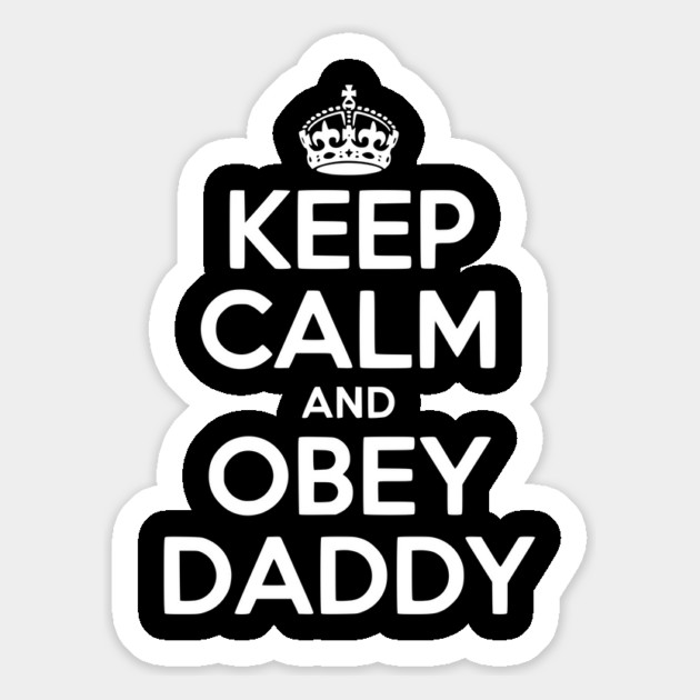 Keep Calm and Obey Daddy Magnet by Frank Ring