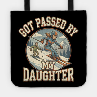 Got Passed by My Daughter Skiing Tote