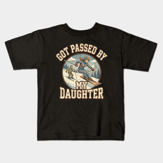 Got Passed by My Daughter Skiing Kids T-Shirt by Creatifly Graphic Tees
