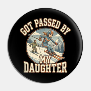 Got Passed by My Daughter Skiing Pin