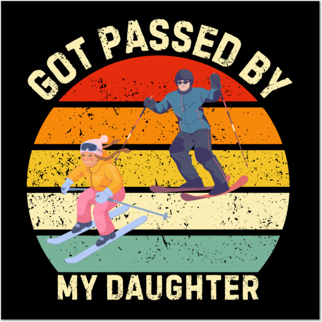 Got Passed By My Daughter – Ski Dad Retro Sunset Wall Art by Creatifly Graphic Tees