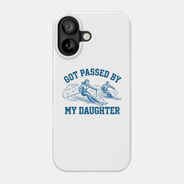 Got Passed By My Daughter – Retro Ski Dad Humor Phone Case by Creatifly Graphic Tees