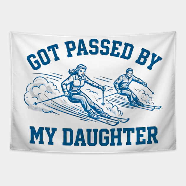 Got Passed By My Daughter – Retro Ski Dad Humor Tapestry by Creatifly Graphic Tees