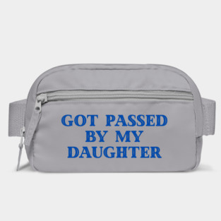 Got Passed By My Daughter – Varsity Dad Humor Bag
