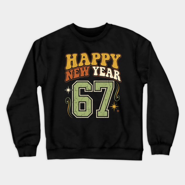 Happy New Year 67 Retro Celebration Crewneck Sweatshirt by Creatifly Graphic Tees