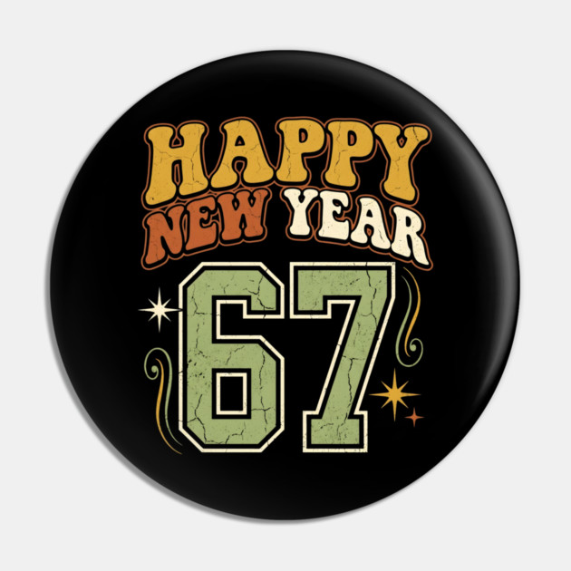 Happy New Year 67 Retro Celebration Pin by Creatifly Graphic Tees