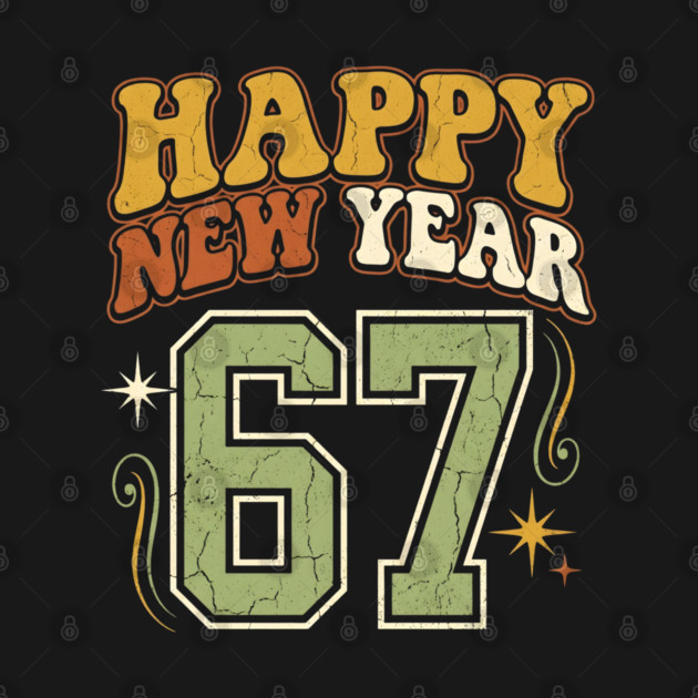 Happy New Year 67 Retro Celebration by Creatifly Graphic Tees