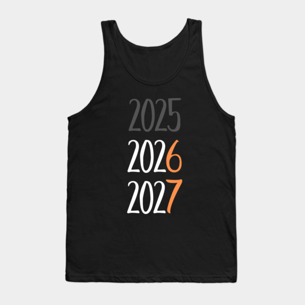 2025 2026 2027 Year Transition Countdown Tank Top by Creatifly Graphic Tees