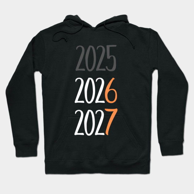 2025 2026 2027 Year Transition Countdown Hoodie by Creatifly Graphic Tees