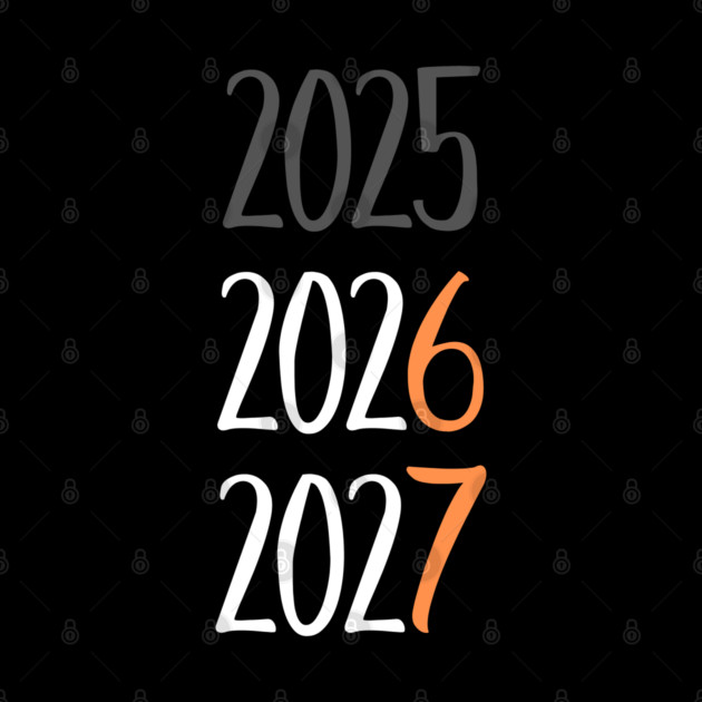 2025 2026 2027 Year Transition Countdown by Creatifly Graphic Tees