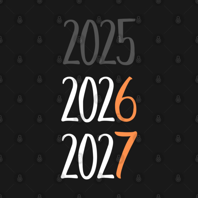 2025 2026 2027 Year Transition Countdown by Creatifly Graphic Tees