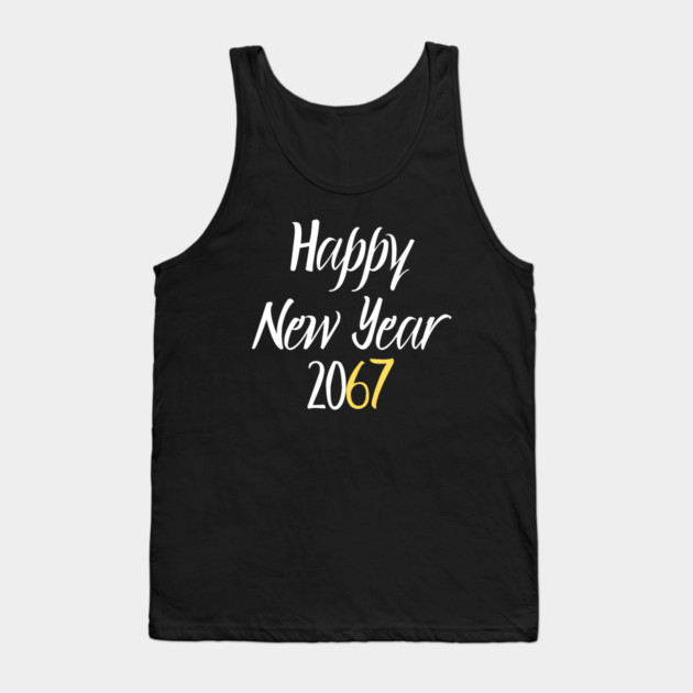 Happy New Year 2067 Tank Top by Creatifly Graphic Tees