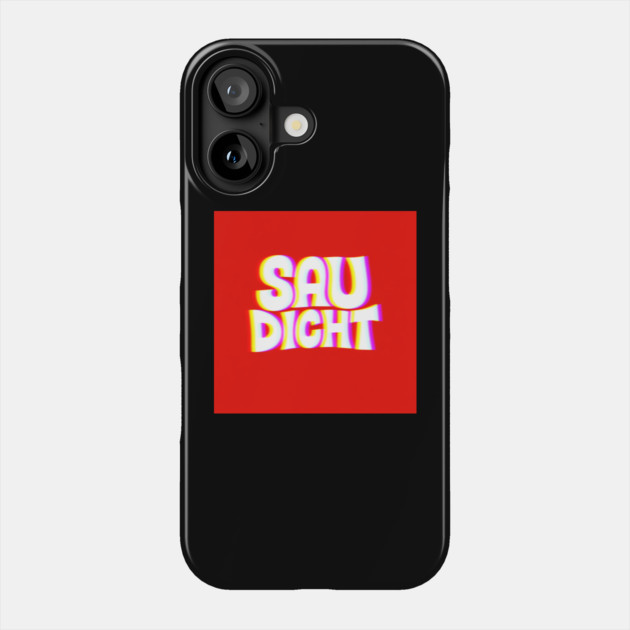 SauDicht Phone Case by Urs's Store