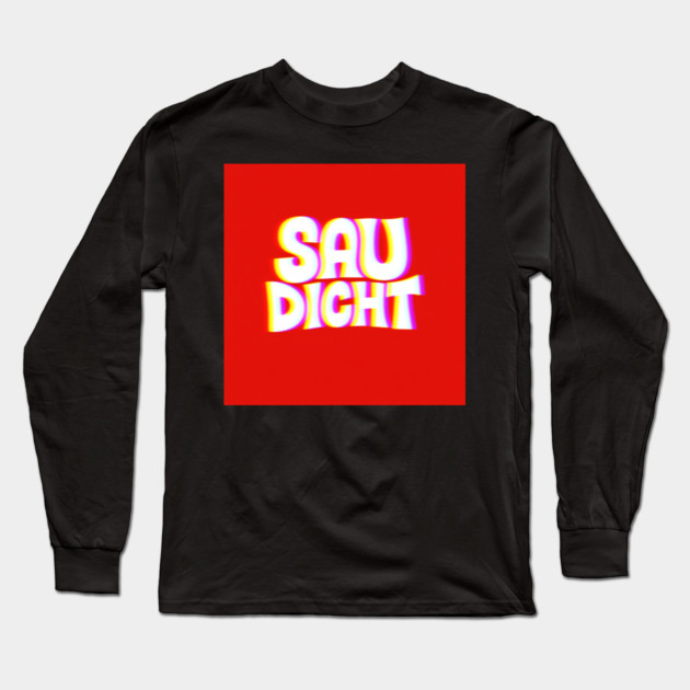 SauDicht Long Sleeve T-Shirt by Urs's Store