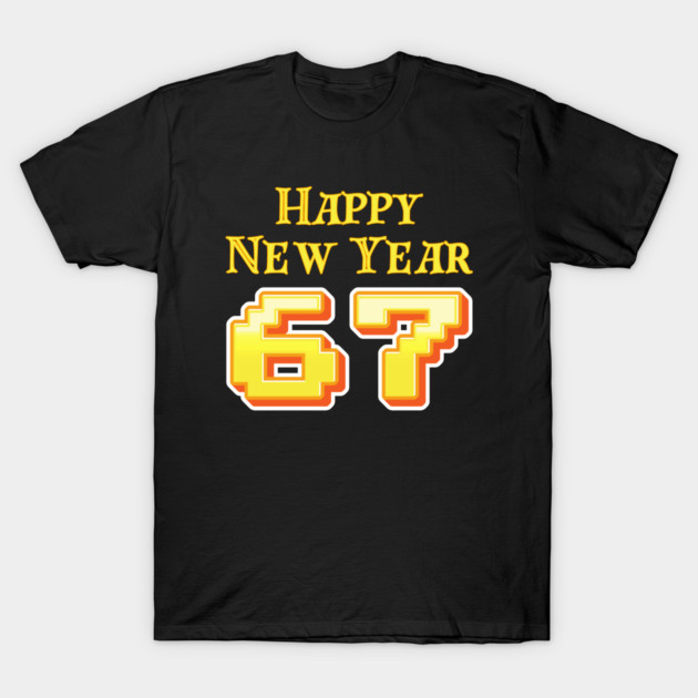 Happy New Year 67 Retro T-Shirt by Creatifly Graphic Tees