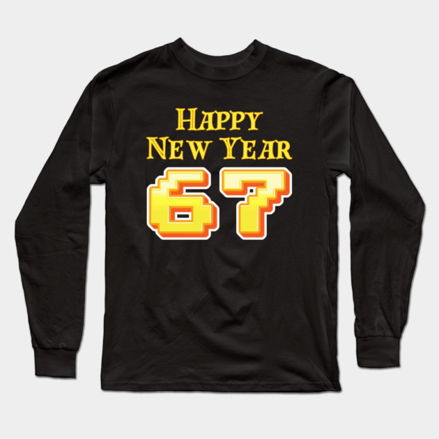 Happy New Year 67 Retro Long Sleeve T-Shirt by Creatifly Graphic Tees