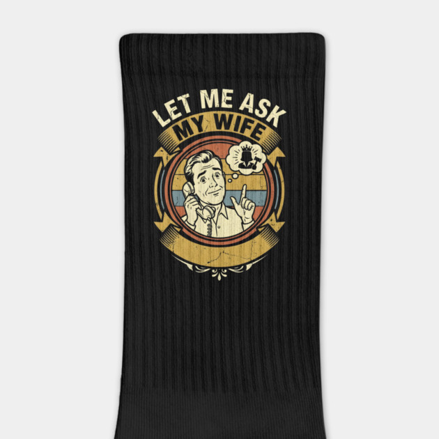 Let Me Ask My Wife Funny Marriage Humor Retro Phone by Creatifly Graphic Tees